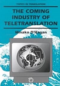 Coming Industry of Teletranslation (Paperback)