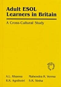 Adult ESOL Learners in Britain: A Cross Cultural Study (Hardcover)