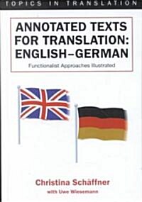 Annotated Texts for Translation: English-German, Functionalist Approaches Illustrated (Hardcover)