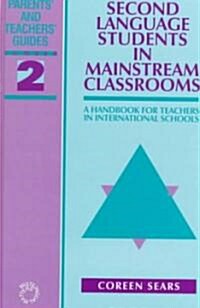 Second Language Students in Mainstream Classrooms (Hardcover)