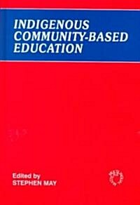 Indigenous Community-Based Education (Hardcover)