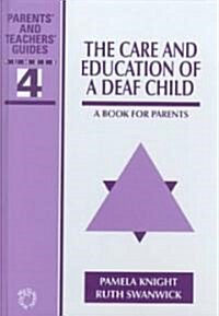 The Care & Education of a Deaf Child: A Book for Parents (Hardcover)