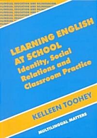 Learning English at School: Identity, Social Relations and Classroom Practice (Paperback)