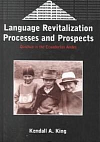 Language Revitalization Processes and Prospects: Quichua in the Ecuadorian Andes (Hardcover)