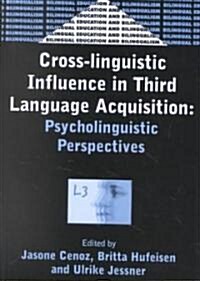 Cross-Linguistic Influence in Third Language Acquisition: Psycholinguistic Perspectives (Hardcover)