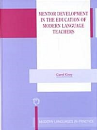 Mentor Development in the Education of Modern Language Teachers (Hardcover)