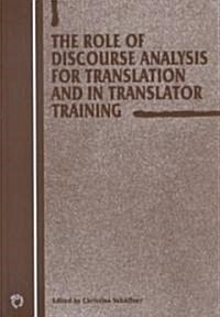 The Role of Discourse Analysis for Translation and in Translator Training (Hardcover)