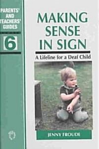 Making Sense in Sign : A Lifeline for a Deaf Child (Paperback)