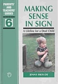 Making Sense in Sign: A Lifeline for a Deaf Child (Hardcover)