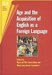 Age and Acquisition of English as a Fore (Hardcover)