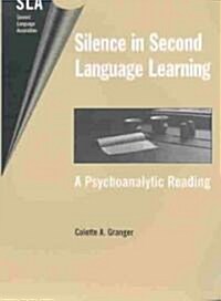 Silence in Second Language Acquistion: A Psychoanalytic Reading (Paperback)