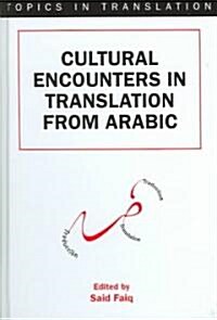 Cultural Encounters in Translation from Arabic (Paperback)