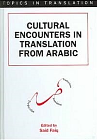 Cultural Encounters in Translation from Arabic (Hardcover)