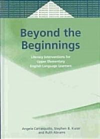 Beyond the Beginnings: Literacy Interventions for Upper Elementary English Language Learners (Hardcover)