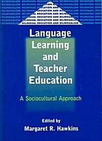 Language Learning and Teacher Education: A Sociocultural Approach (Hardcover)