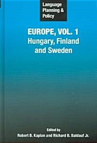 Language Planning and Policy in Europe, Vol. 1: Hungary, Finland and Sweden (Hardcover)
