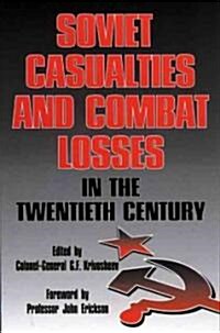 Soviet Casualties and Combat Losses in the Twentieth Century (Hardcover)
