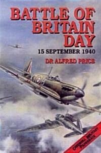 Battle of Britain Day : 15 September, 1940 (Paperback, New ed)