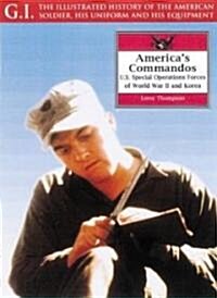 Americas Commandos : U.S. Special Operations Forces of World War II and Korea (Paperback)