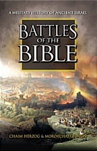 Battles of the Bible : A Military History of Ancient Israel (Hardcover, New ed)