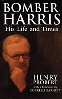 Bomber Harris : His Life and Times (Paperback, New ed)
