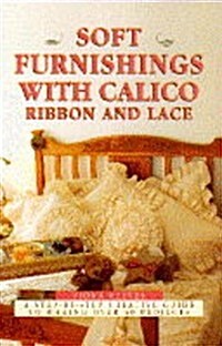 Soft Furnishings With Calico, Ribbon and Lace (Hardcover)