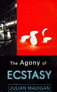 The Agony of Ecstasy (Paperback)