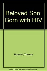 Beloved Son : Born with HIV (Hardcover)