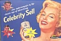 Celebrity Sell: Star Endorsements in the Classic Age of Advertising (Novelty)