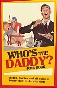 Whos the Daddy? Joke Book (Hardcover)