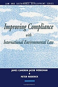 Improving Compliance with International Environmental Law (Paperback)