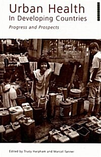 Urban Health in Developing Countries : Progress and Prospects (Paperback)