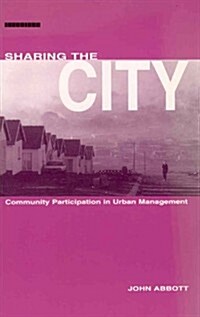 Sharing the City : Community Participation in Urban Management (Paperback)