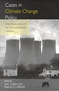 Cases in Climate Change Policy : Political Reality in the European Union (Paperback)