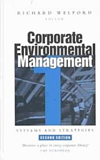Corporate Environmental Management 1 : Systems and strategies (Hardcover, 2 ed)