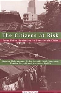 The Citizens at Risk : From Urban Sanitation to Sustainable Cities (Paperback)