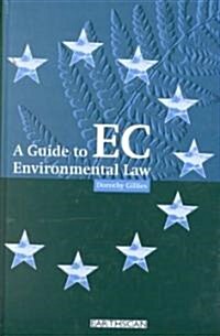 A Guide to EC Environmental Law (Hardcover)