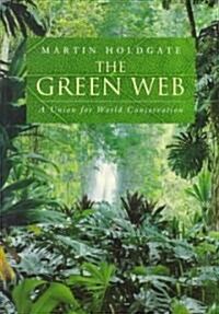 The Green Web : A Union for World Conservation (Paperback)