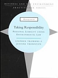 Taking Responsibility : Personal Liability Under Environmental Law (Paperback)