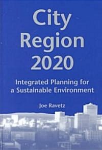 City-Region 2020 : Integrated Planning for a Sustainable Environment (Hardcover)