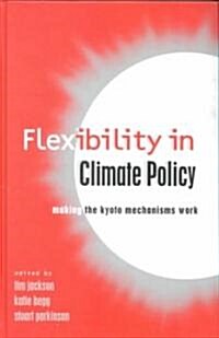 Flexibility in Global Climate Policy : Beyond Joint Implementation (Hardcover)