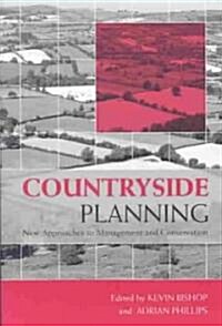Countryside Planning : New Approaches to Management and Conservation (Paperback)