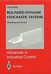 Bounded Dynamic Stochastic Systems : Modelling and Control (Hardcover)