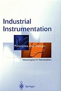 Industrial Instrumentation : Principles and Design (Hardcover)