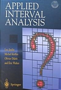 Applied Interval Analysis : With Examples in Parameter and State Estimation, Robust Control and Robotics (Hardcover, 2001)