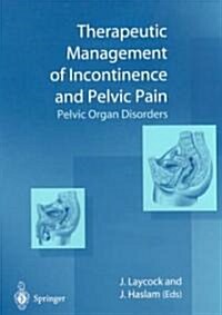 Therapeutic Management of Incontinence and Pelvic Pain (Paperback)