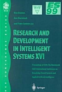 Research and Development in Intelligent Systems XVI : Proceedings of ES99, the Nineteenth SGES International Conference on Knowledge-Based Systems and (Paperback)