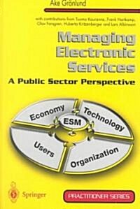 Managing Electronic Services : A Public Sector Perspective (Paperback)