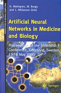 Artificial Neural Networks in Medicine and Biology : Proceedings of the ANNIMAB-1 Conference, Goeteborg, Sweden, 13-16 May 2000 (Paperback, 2000 ed.)