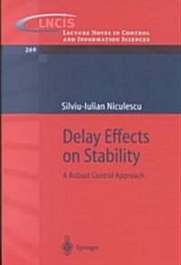 Delay Effects on Stability : A Robust Control Approach (Paperback)